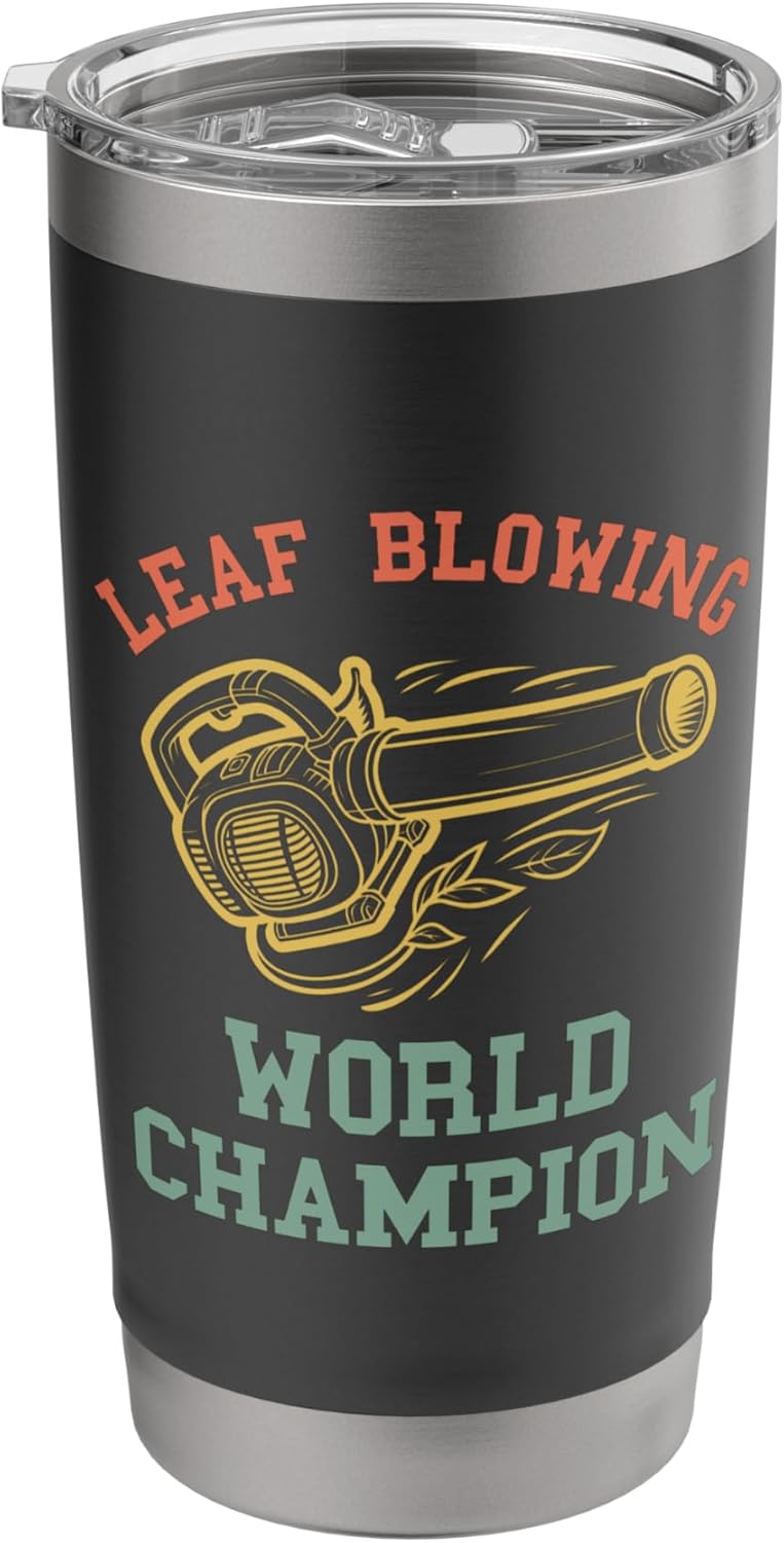 Leaf Blowing Mens Funny Landscaper Gas Leaf Blower Lawn Care Stainless Steel Insulated Tumbler