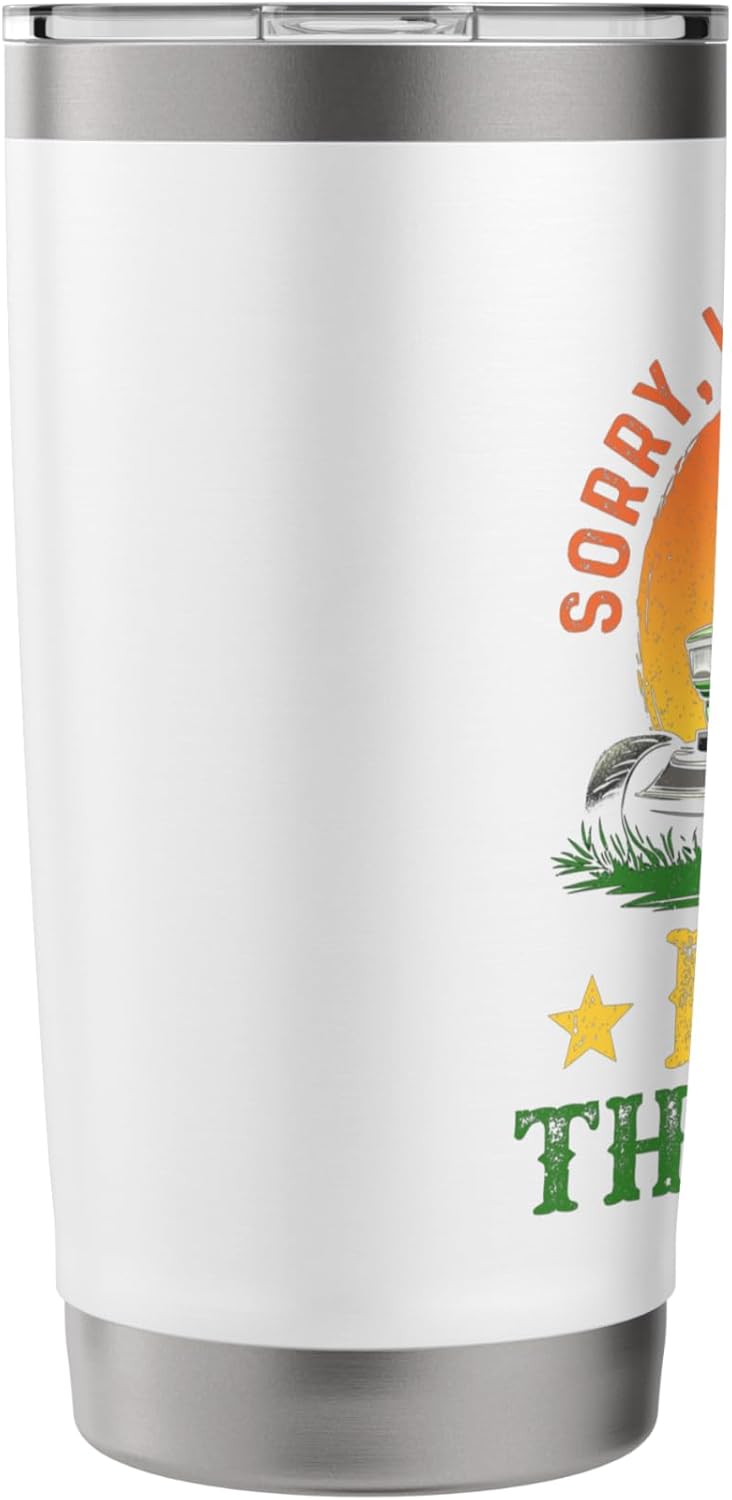 Sorry I Can’t I Have To Mow The Lawn Funny DIY Lawn Mowing Stainless Steel Insulated Tumbler