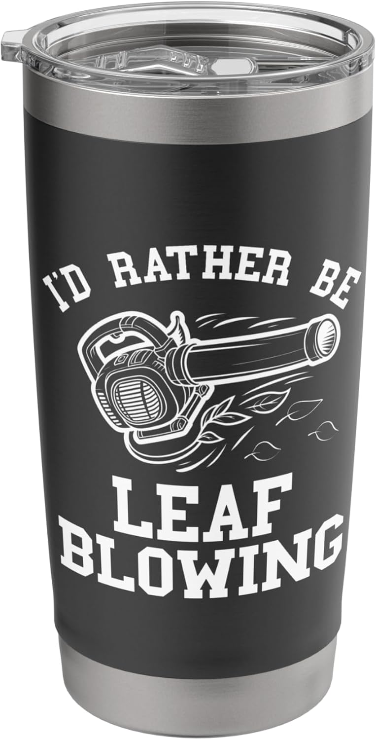 Funny Leaf Blower Shirt Landscaping Lawn Care Yard Leaves Stainless Steel Insulated Tumbler