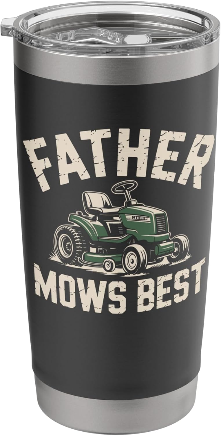 Father Mows Best Riding Lawn Mower Yard Tractor Stainless Steel Insulated Tumbler