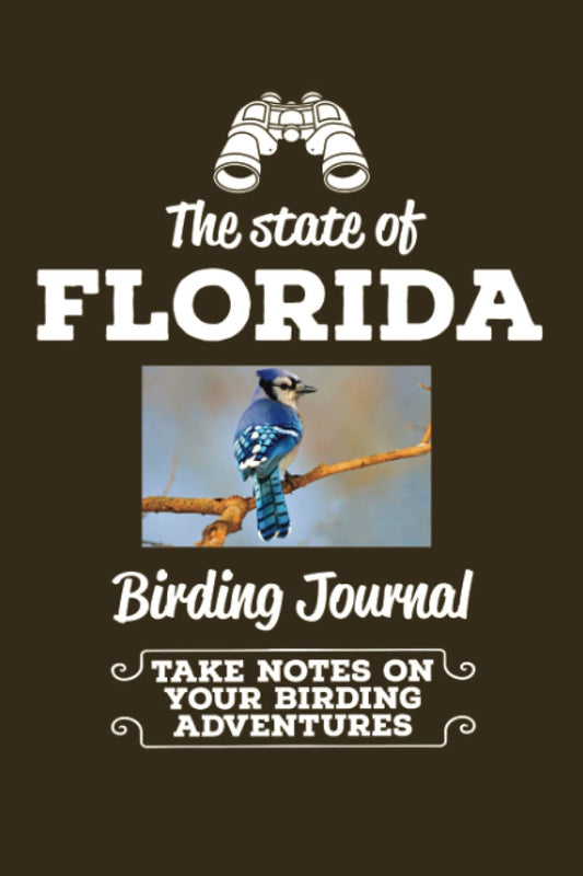 Florida Bird Watching Log Book - Take notes of the specifics of your Birding Adventures!: Record and track the details while birding.