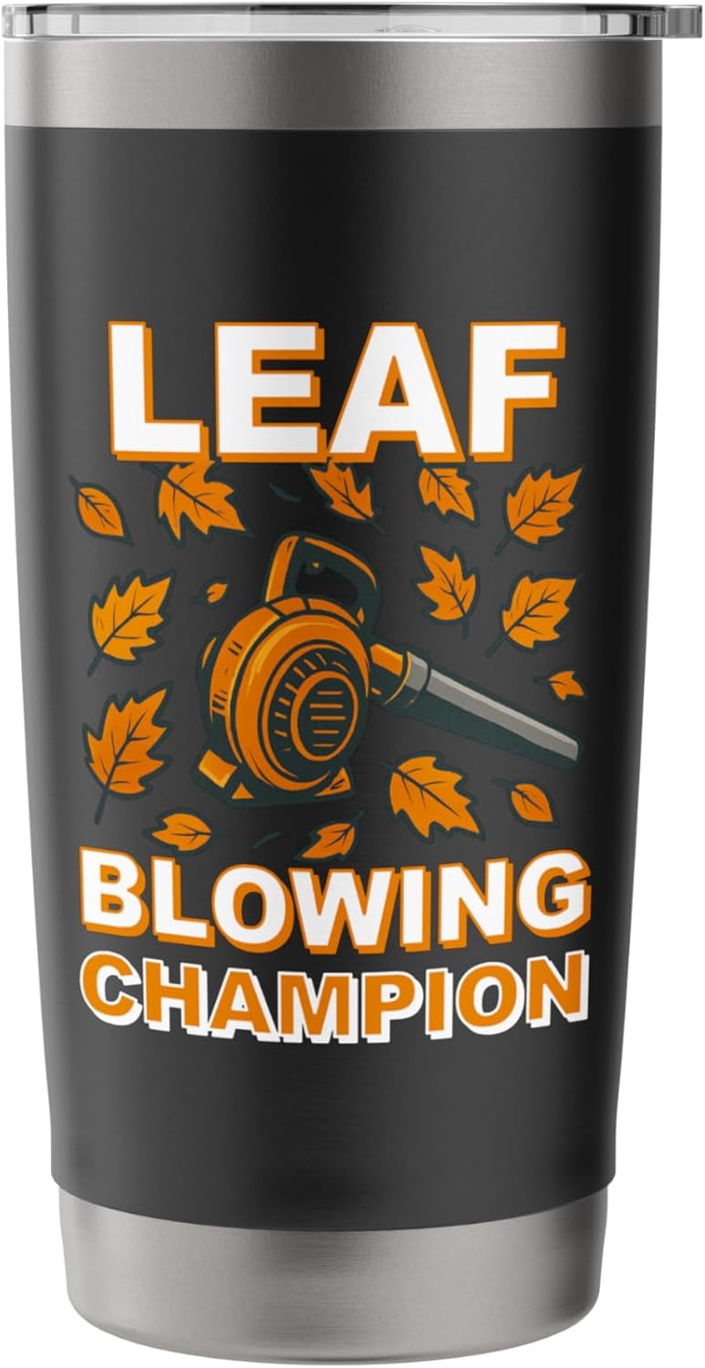 Leaf Blowing Champion Men Funny Electric Lawn Care Blower Stainless Steel Insulated Tumbler