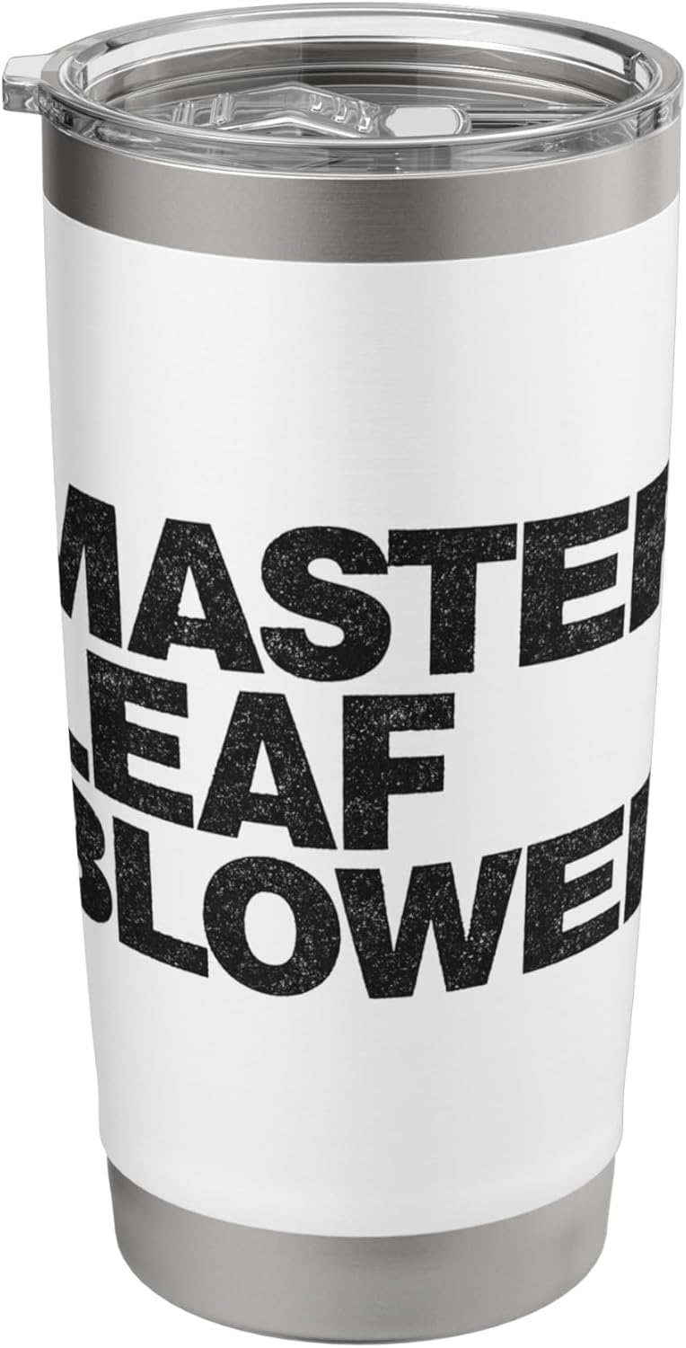 Funny Master Leaf blower Fall Landscaping Joke Gardening Stainless Steel Insulated Tumbler