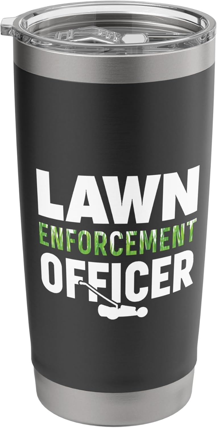 Lawn Enforcement Officer Funny Lawn Mower Stainless Steel Insulated Tumbler