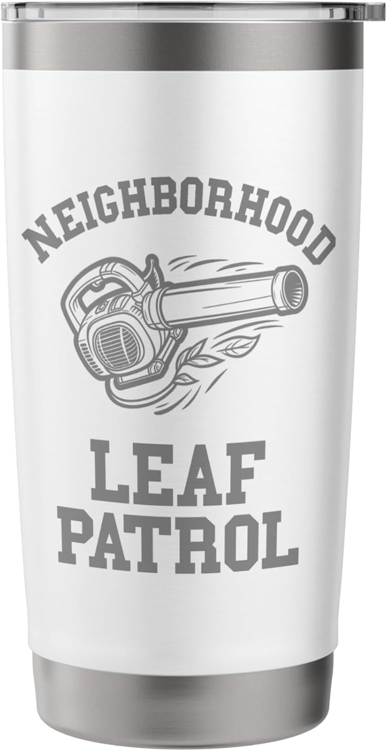 Neighborhood Leaf Blower Mens Funny Lawn Care Yard Leaves Stainless Steel Insulated Tumbler