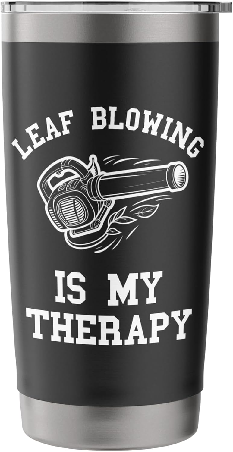 Leaf Blowing Is My Therapy Funny Lawn Care Yard Leaves Dad Stainless Steel Insulated Tumbler