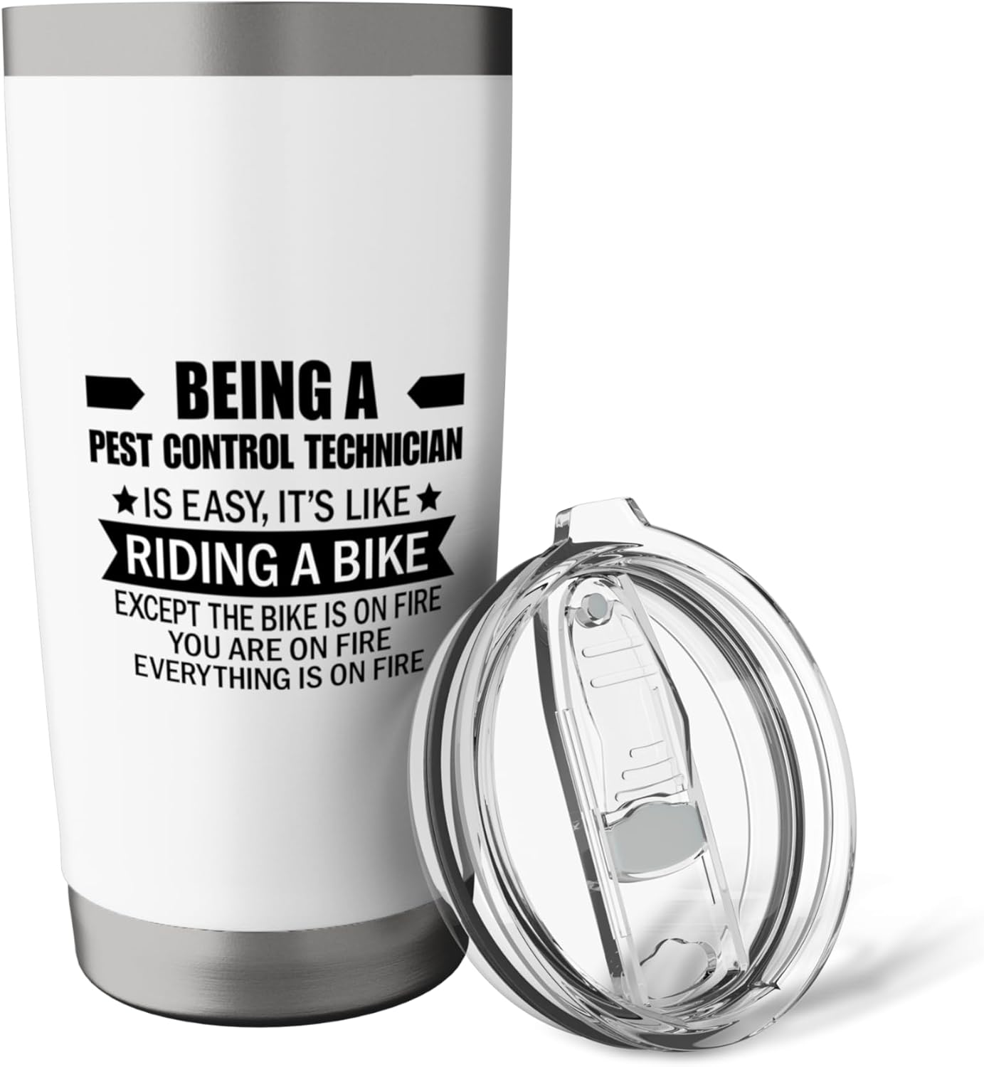 Being A Pest Control Technician Is Easy It's Like Riding A Stainless Steel Insulated Tumbler