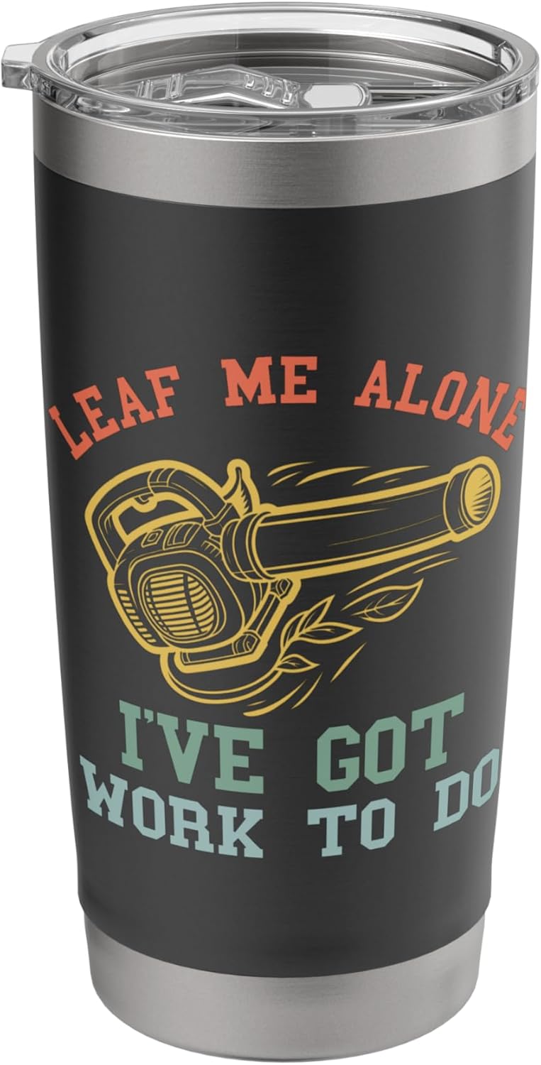 Leaf Blower Mens Landscaping Funny Lawn Care Yard Dad Pun Stainless Steel Insulated Tumbler