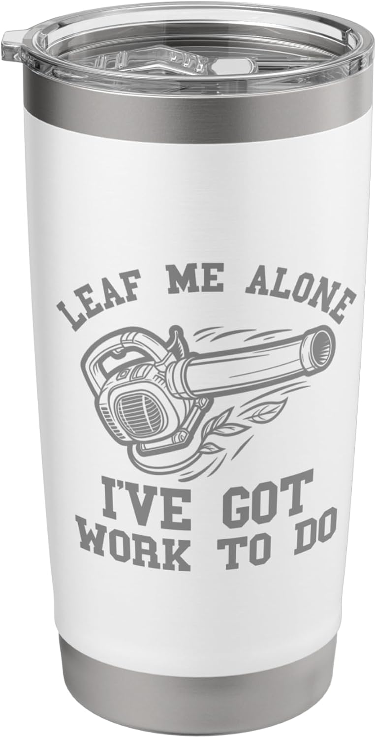 Leaf Blower Mens Joke Dad Landscaping Funny Lawn Care Yard Stainless Steel Insulated Tumbler