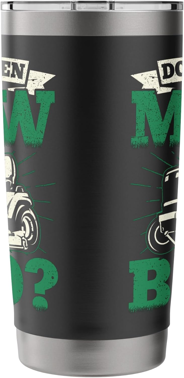 Do you Even Mow Bro Funny Lawn Mower Lawn Mowing Men Stainless Steel Insulated Tumbler