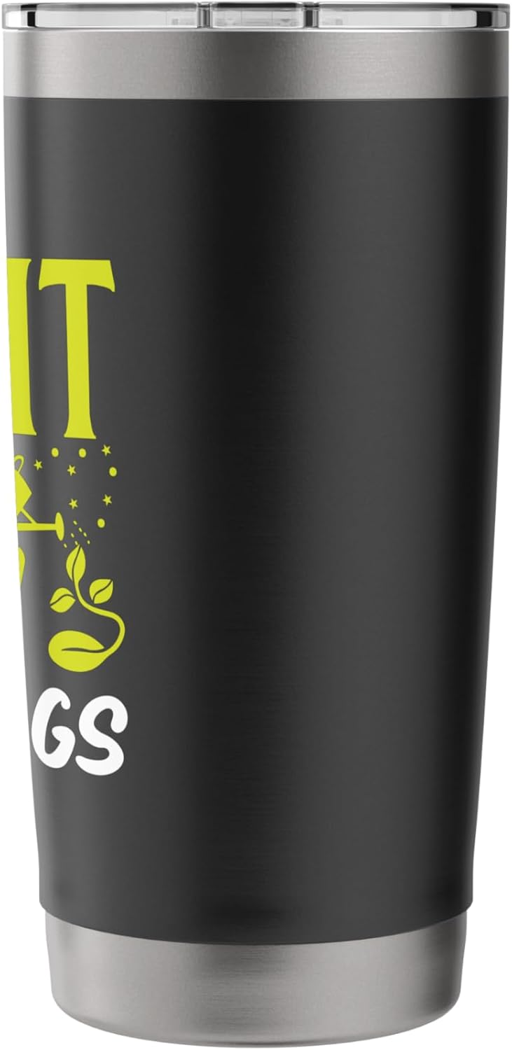 Funny Garden Quote Gardeners Plant Seeds Grow Gardening Stainless Steel Insulated Tumbler