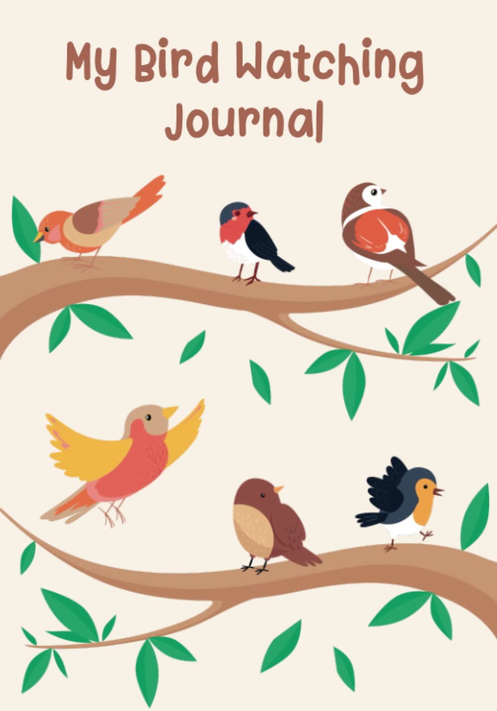 My Bird Watching Journal: A Birding Journal Log Book for Kids to Record Bird Sightings and Document Their Fun Birdwatching Adventure