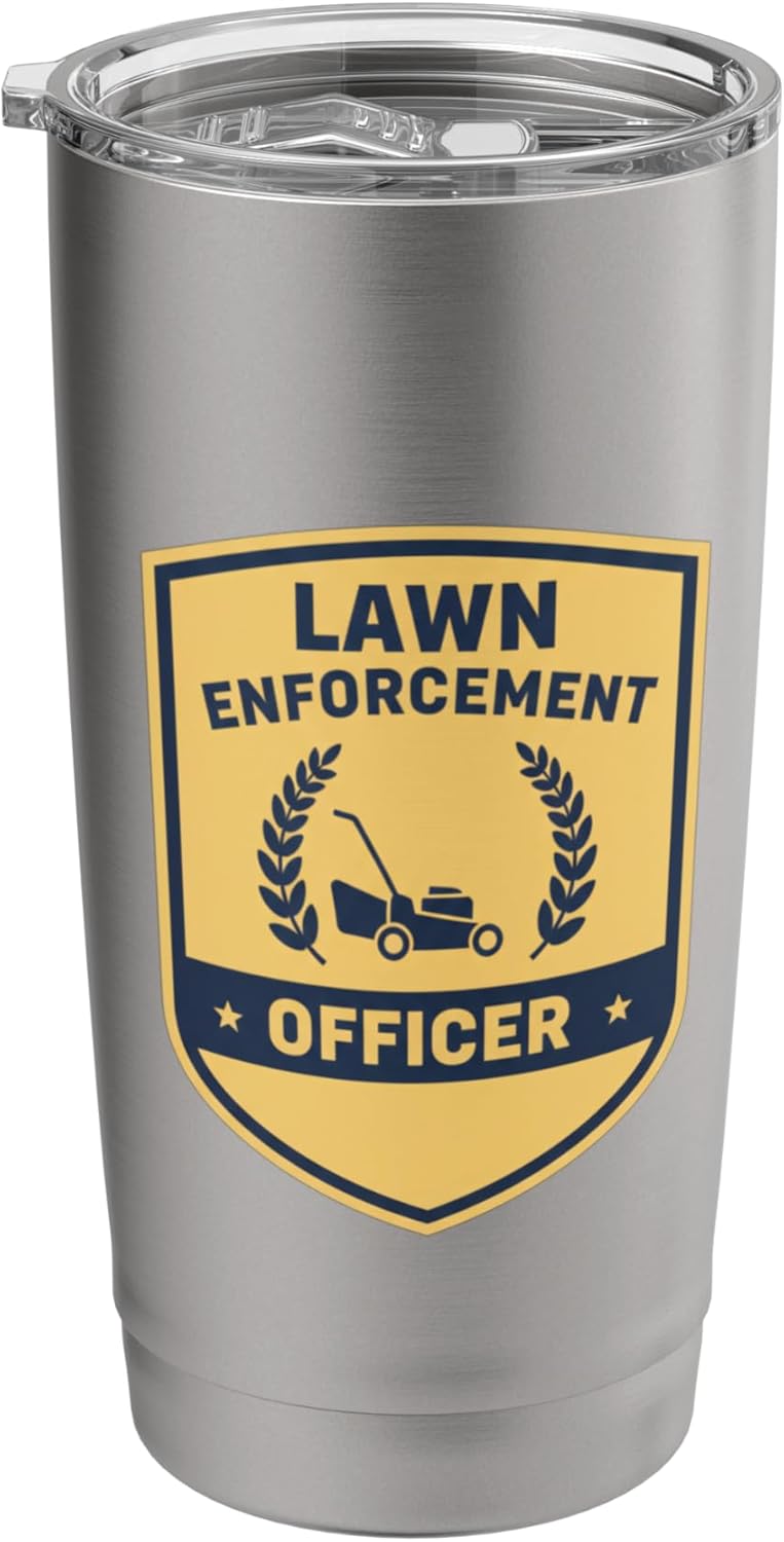 Lawn Enforcement Officer Funny Gardening Badge Lawn Care Mow Stainless Steel Insulated Tumbler