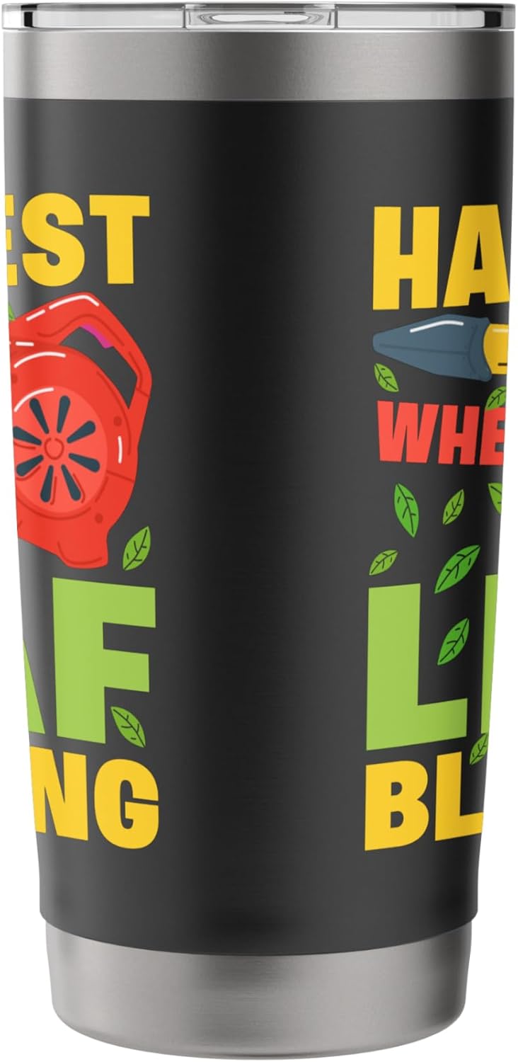 Happiest When I’m Leaf Blowing Yard Work Gardening Stainless Steel Insulated Tumbler