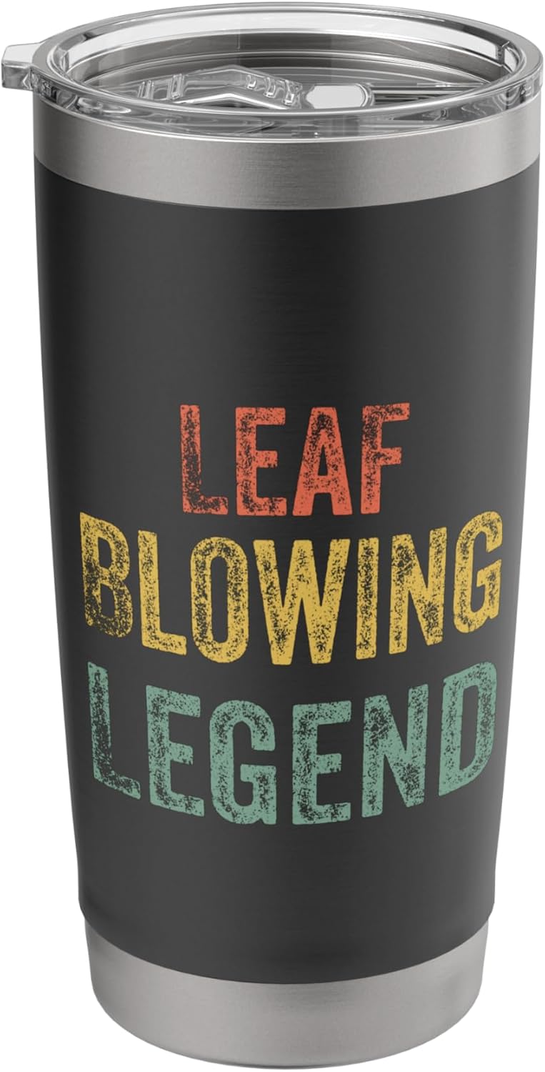 Leaf Blowing Legend For Men Lawn Care Yard Work Leaf Blower Stainless Steel Insulated Tumbler