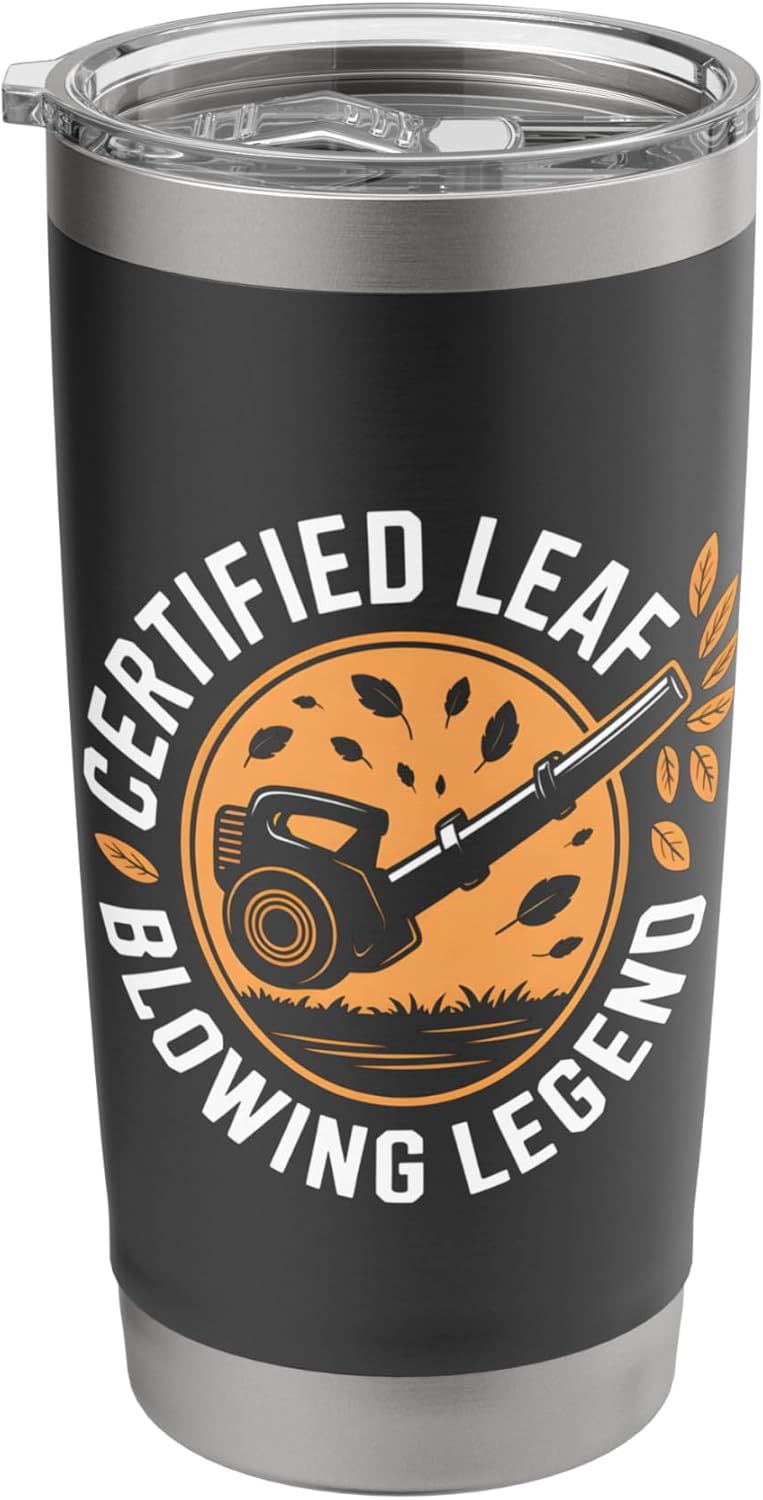 Certified Leaf Blowing Legend Funny Lawn Care Worker Stainless Steel Insulated Tumbler