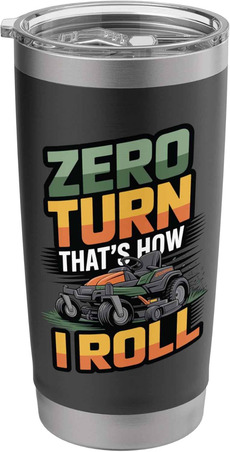 Zero Turn Lawn Mower Humor – That’s How I Roll Stainless Steel Insulated Tumbler