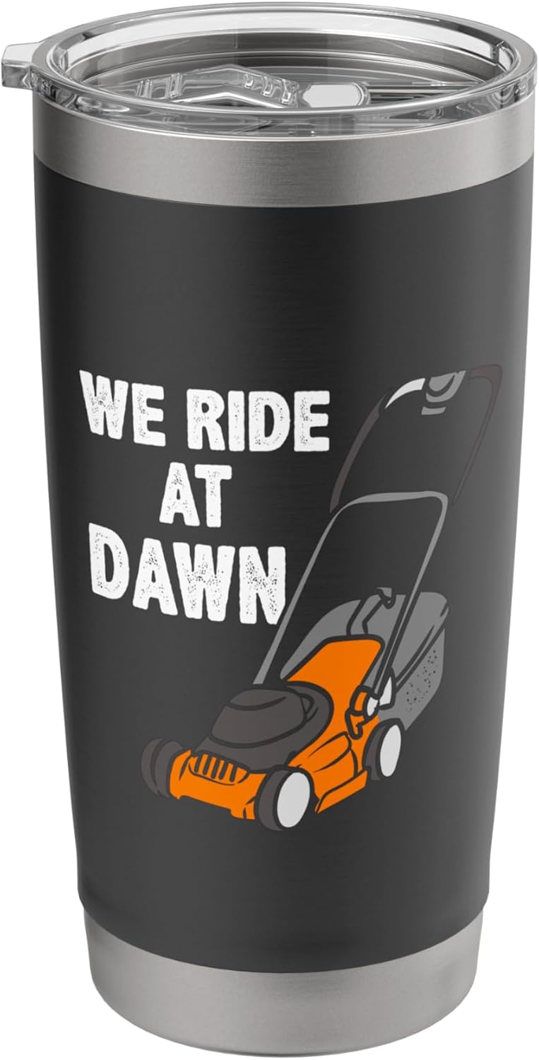 Lawn Care Mowing Design For Landscapers - We Ride At Dawn Stainless Steel Insulated Tumbler