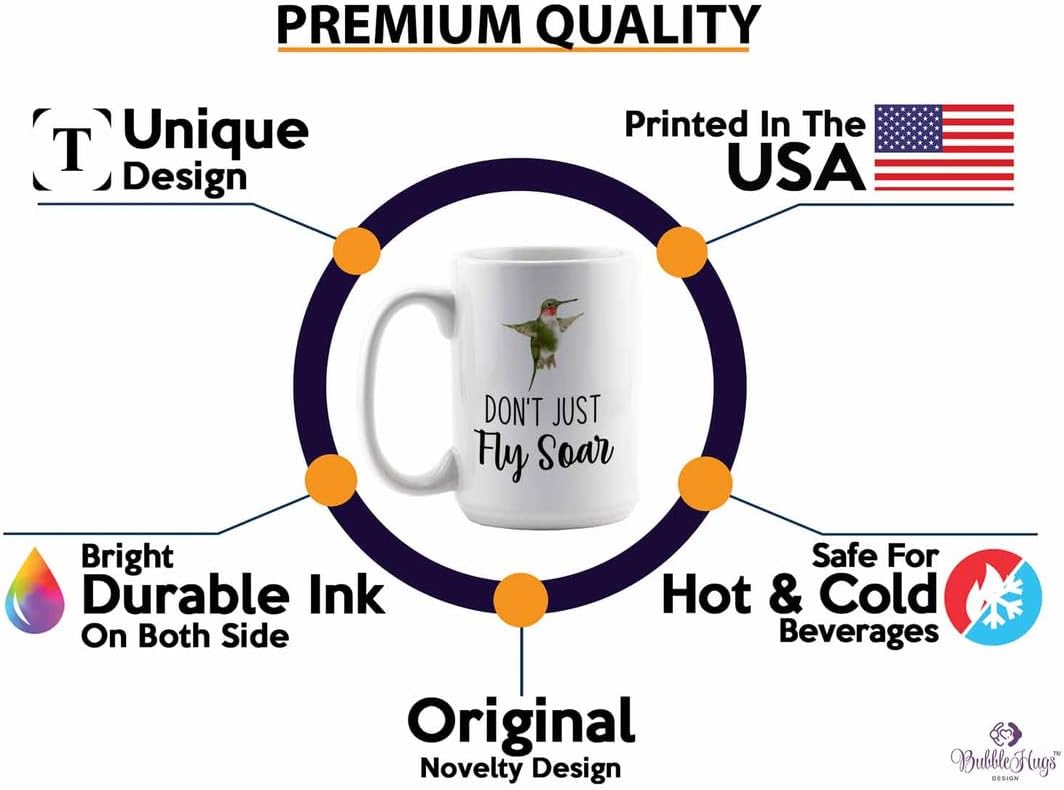 Bird Lover Coffee Mug 15oz White - Don't just fly soar - Hummingbird N