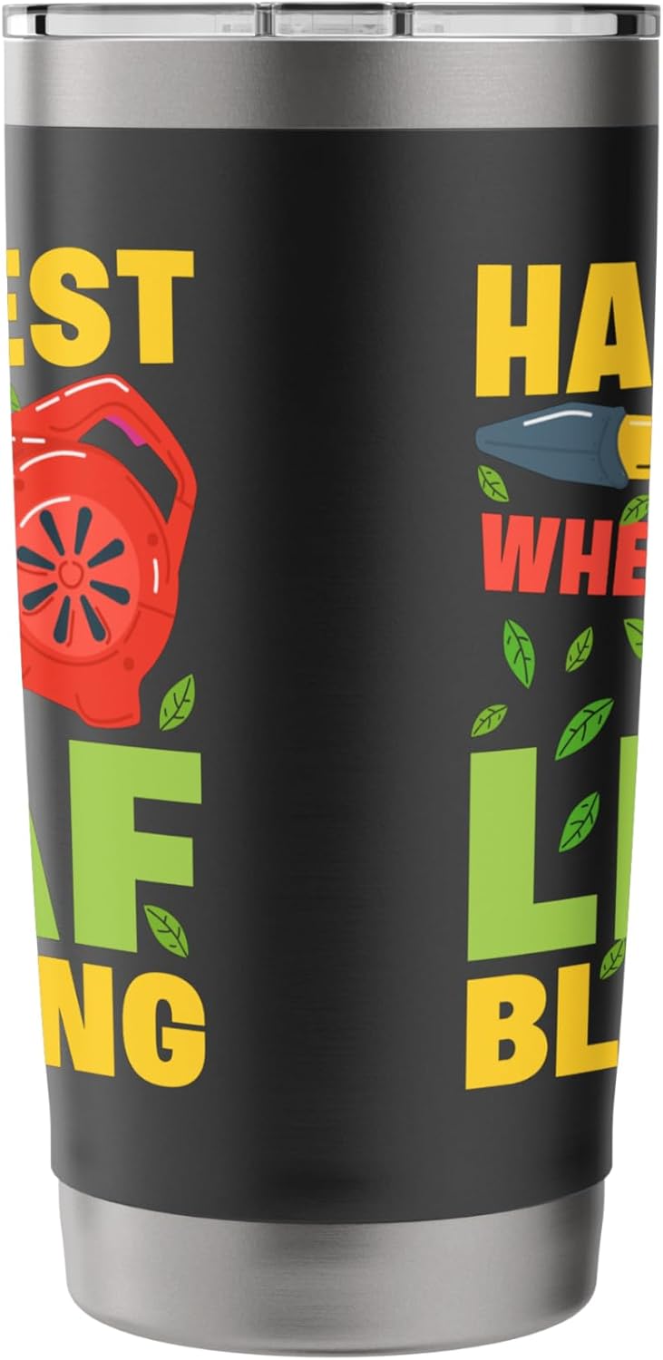 Happiest When I’m Leaf Blowing Yard Work Gardening Stainless Steel Insulated Tumbler