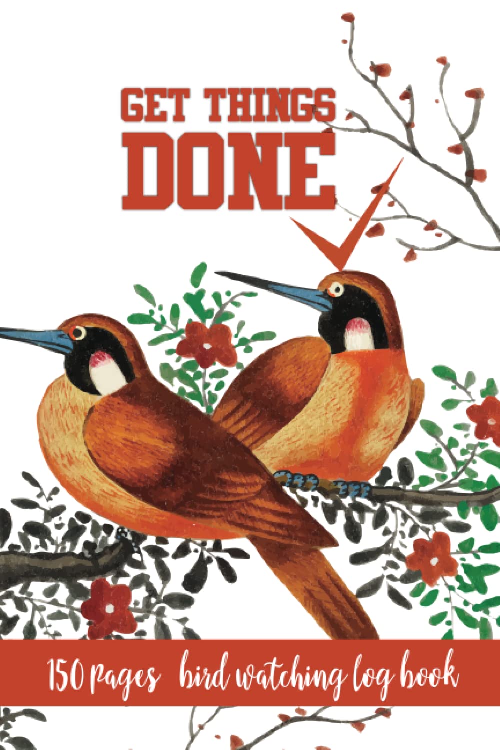 Bird Watching Log Book 150 Pages: Ultimate Birdwatching Journal for Birders & Bird Watchers (Gift Idea for Kids, Teens and Adults)