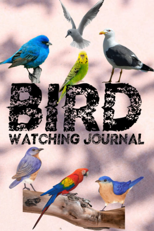 Bird Watching Journal: Bird Watching Log, Notebook and Journal, A Birdwatching Log Book for Birders & Bird Watchers, A Perfect Gift for Bird Lovers and Birders of Any Level to Record Bird Sightings