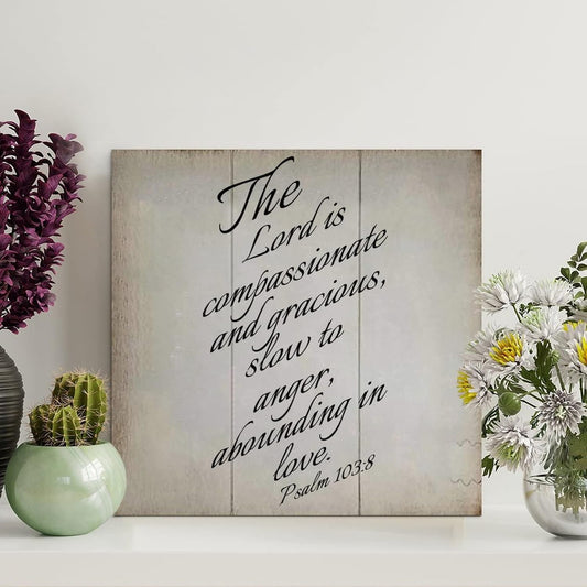 LITTLEGROVE SEEDS Rustic Bible Verse Wood Signs The Lord Is Compassionate And Gracious Psalm 103:8 Sign Farmhouse Family Wall Art Rustic Wall Decor for Home Man Cave Gate Garden Bars Cafes 12x12in
