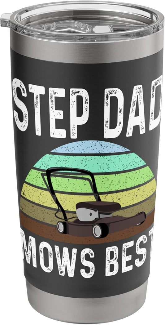 Funny Step Dad Mows Best Lawn Care Grass Mowing Lawn Mower Stainless Steel Insulated Tumbler