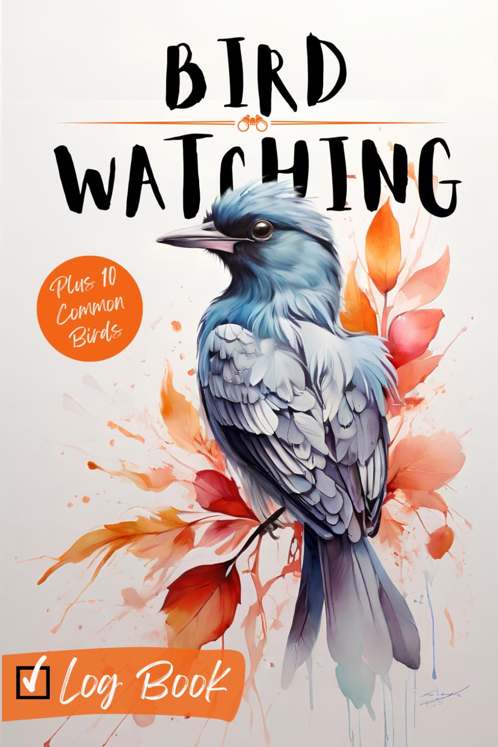Bird Watching Log Book: Birding Journal for Bird Watchers and Nature L