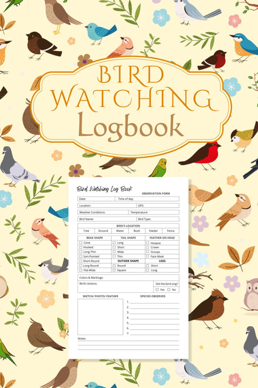 Bird Watching Logbook: Journal to Track & Record Your Bird Sightings | A Comprehensive Field Notebook to Record Birding Expeditions for Kids, Teens, and Adults