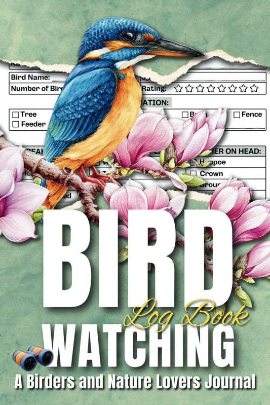 Bird Watching Log Book: A Birders and Nature Lovers Journal | Birding 