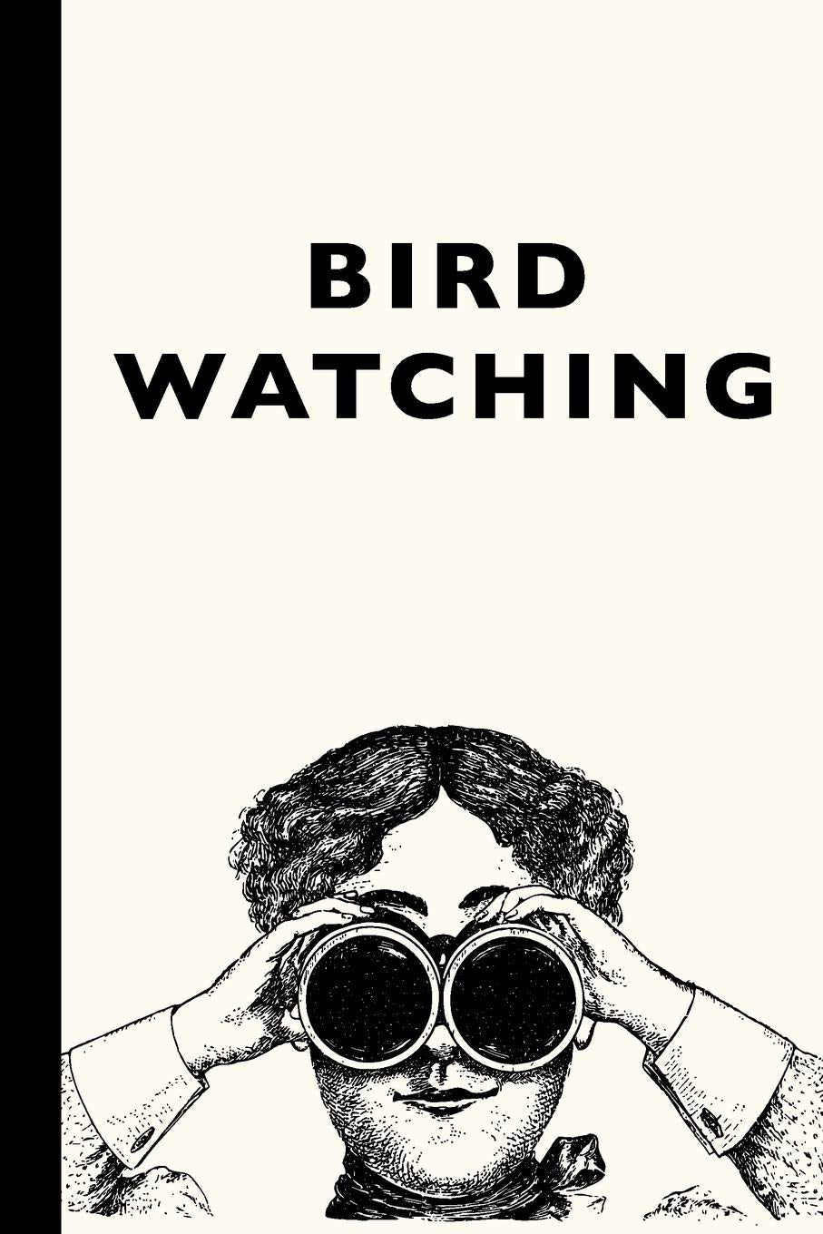 Bird Watching: Portable Field Journal and Log