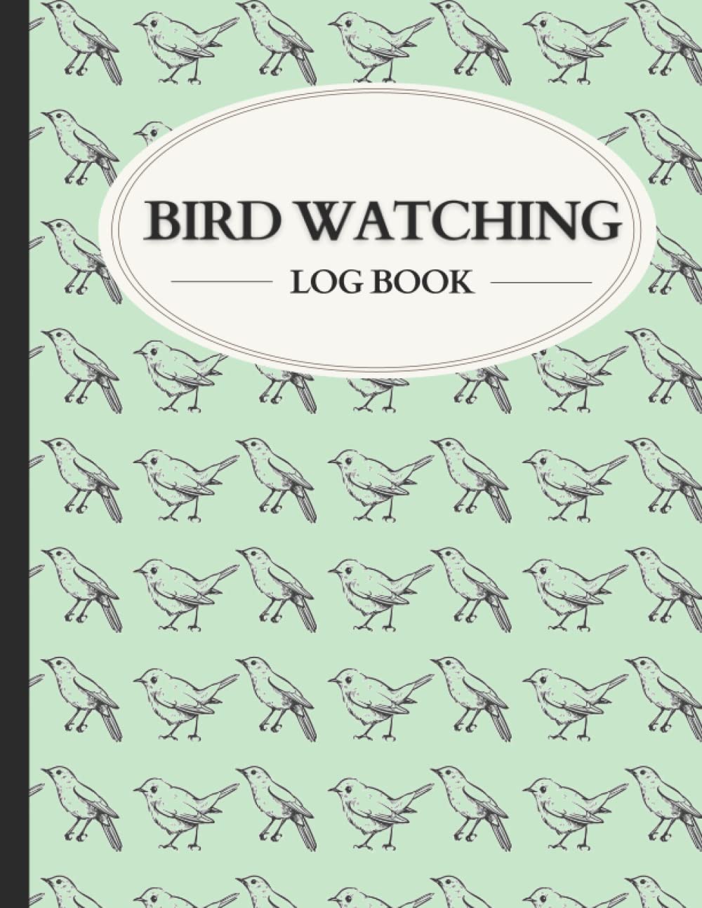Bird Watching Log Book: A Practical Notebook for All Bird Enthusiasts!