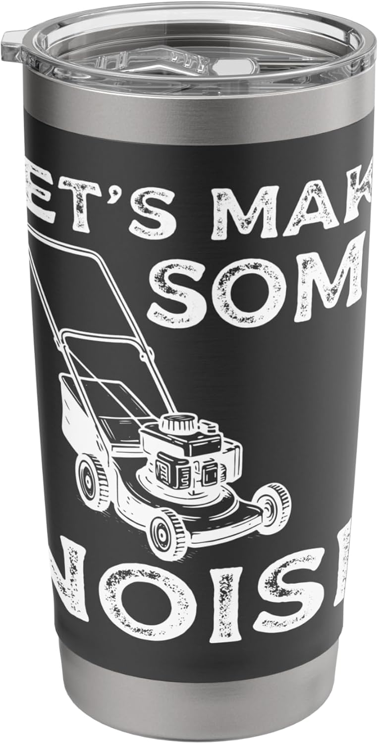 Lets Make Some Noise Lawn Mower Stainless Steel Insulated Tumbler