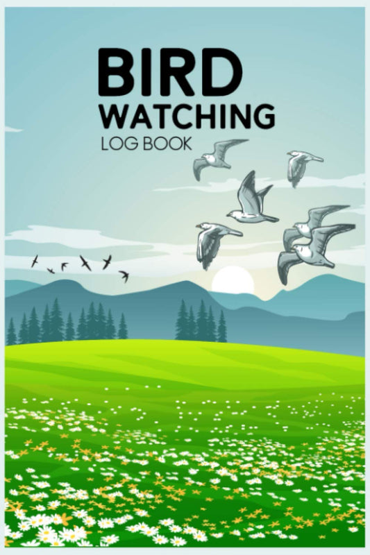 Bird Watching Log Book: My First Bird Watcher Logbook - Bird Watching Journal Notebook - What It's Like To Be A Bird: Birdwatcher's Activity Books - ... Journal, Birder's Life List and Field Diary