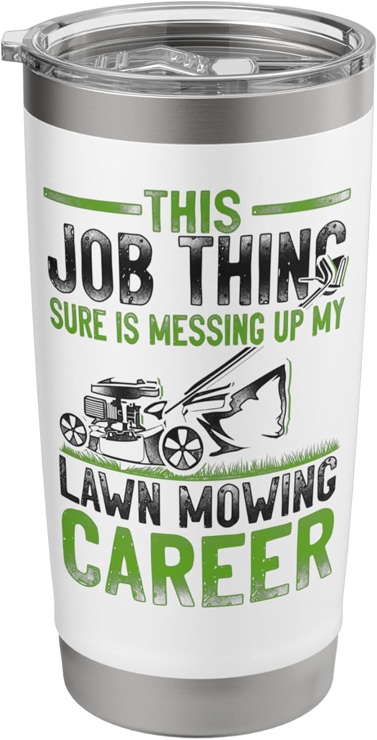 Lawn Mower Mowing Dad Father Landscaper Vintage This Job Stainless Steel Insulated Tumbler