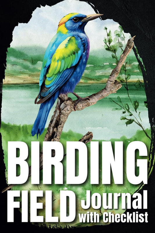 Birding Field Journal with Checklist: Ultimate Birdwatching Log Book for Nature Lovers and Bird Watchers | A Birder's Notebook to Track and Record Bird Sightings