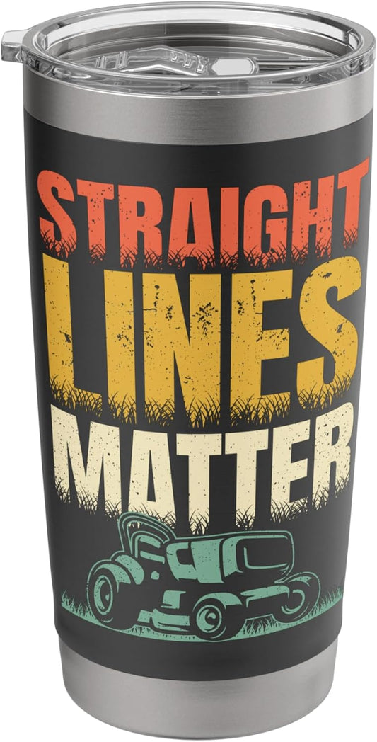 Straight Lines Matter Lawn Mower Tractor Men Mowing Dad Stainless Steel Insulated Tumbler
