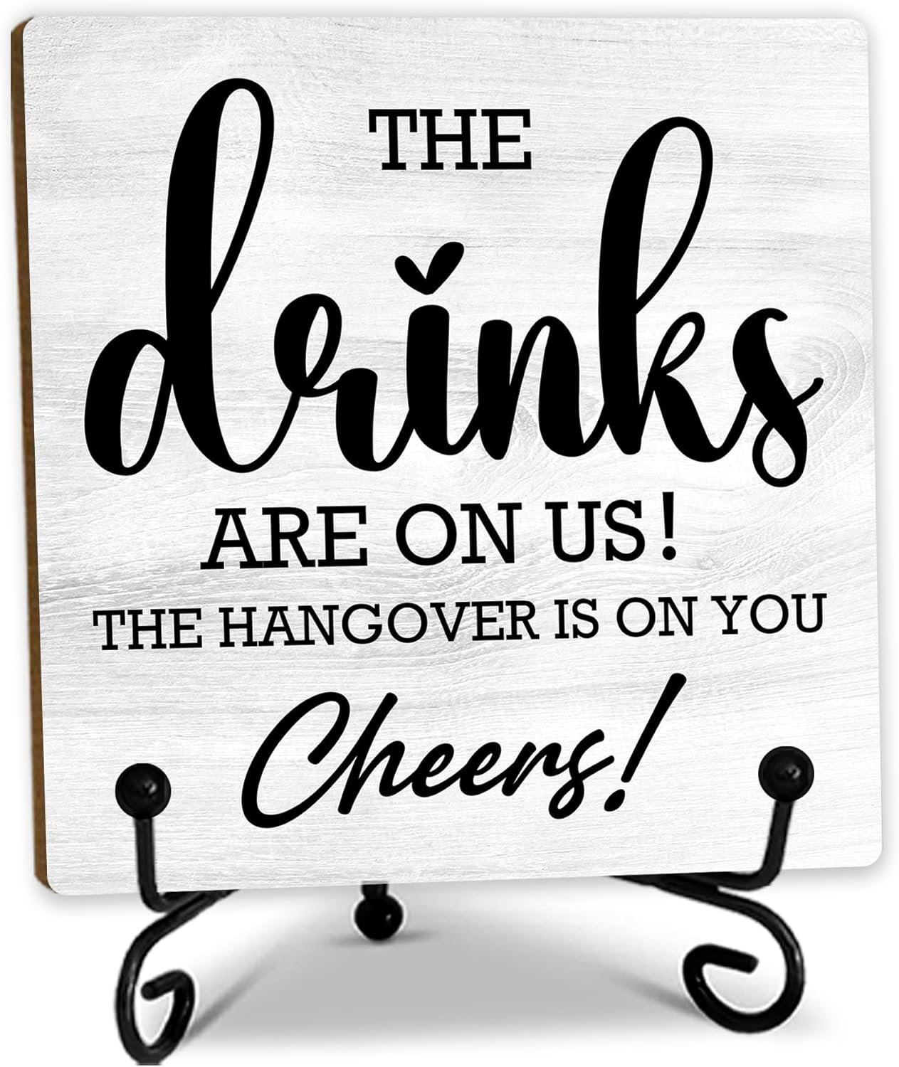 5“ Bar Decor, The Drinks Are On Us! Cheers! Desk Table Decoration, Woo