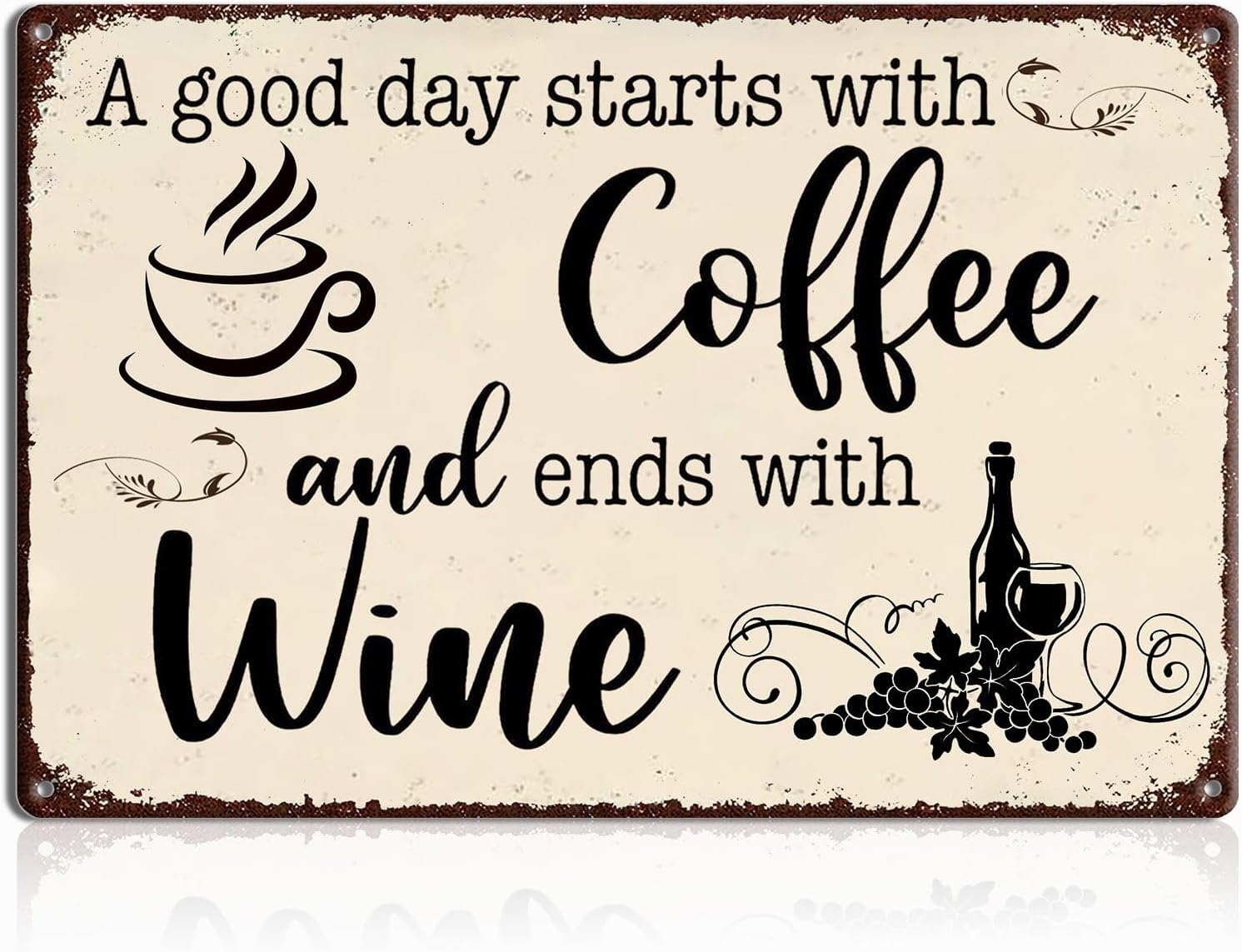 A Good Day Starts with Coffee and Ends with Wine Metal Tin Sign – 8x12