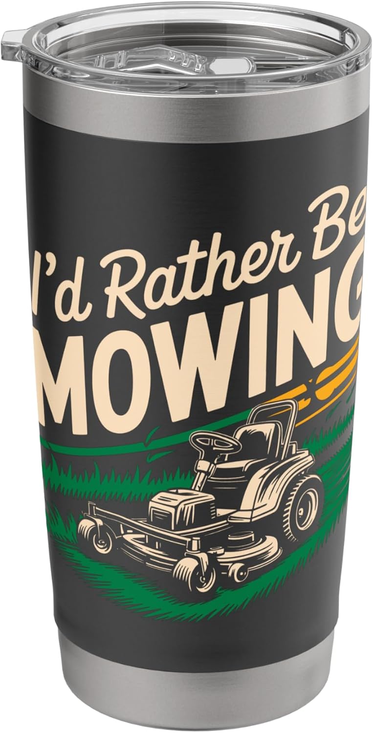 Id Rather Be Mowing Stainless Steel Insulated Tumbler