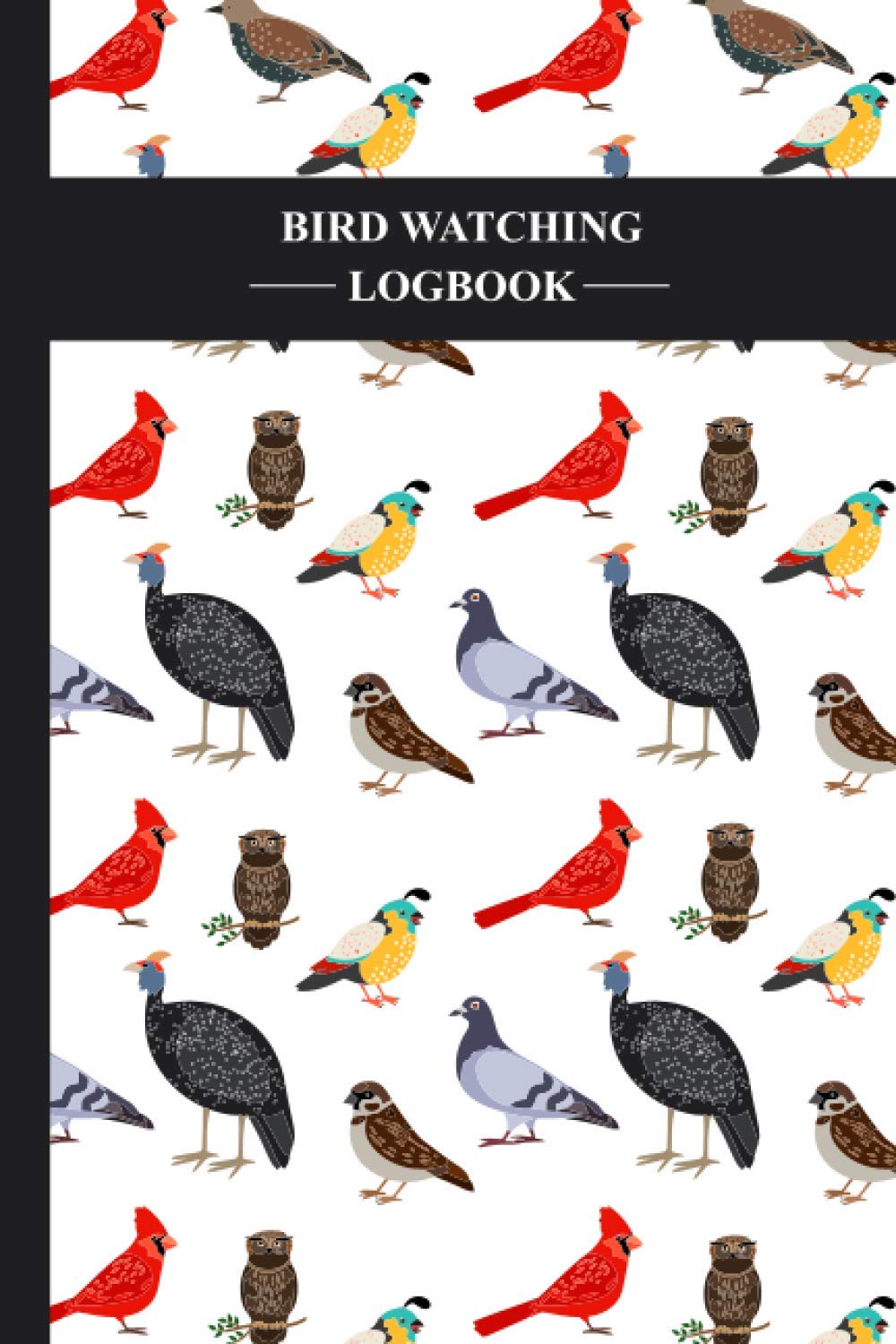 Bird Watching Log Book: Bird Watching Journal: Birders Handbook Diary Customized Bird Watching Checklist for Bird Sightings