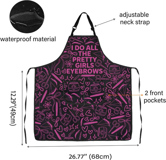 WCGXKO I Do All the Pretty Girls Eyebrows Kitchen Apron Eyebrow Technician Gift Eyebrows Lashes Gift