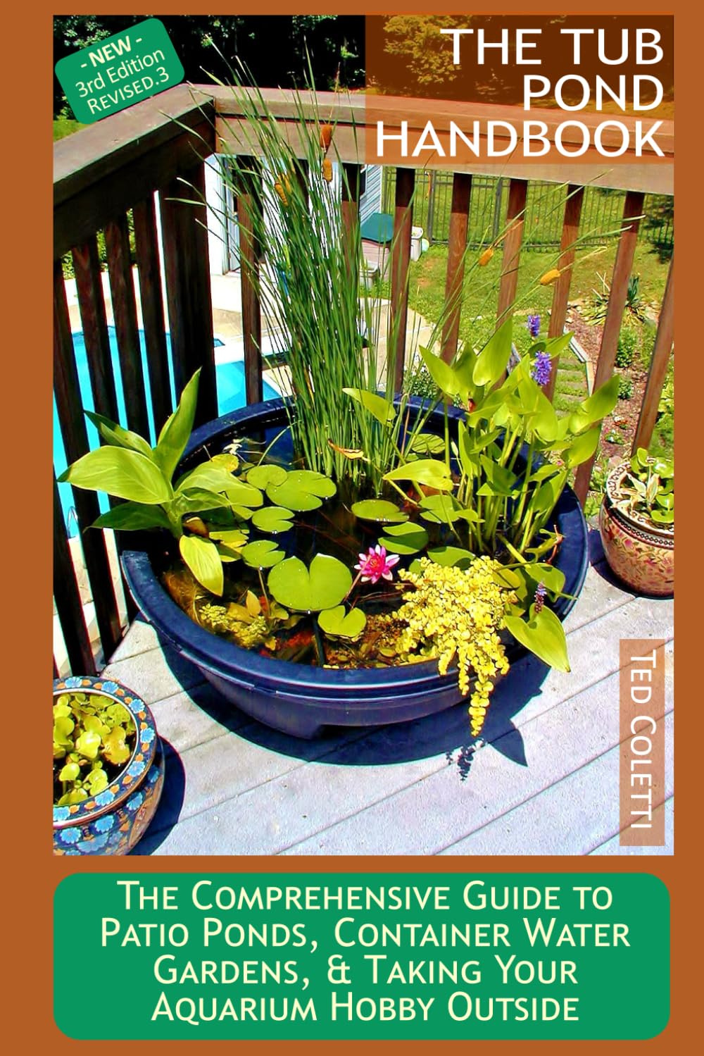 The Tub Pond Handbook: The Comprehensive Guide to Patio Ponds, Contain