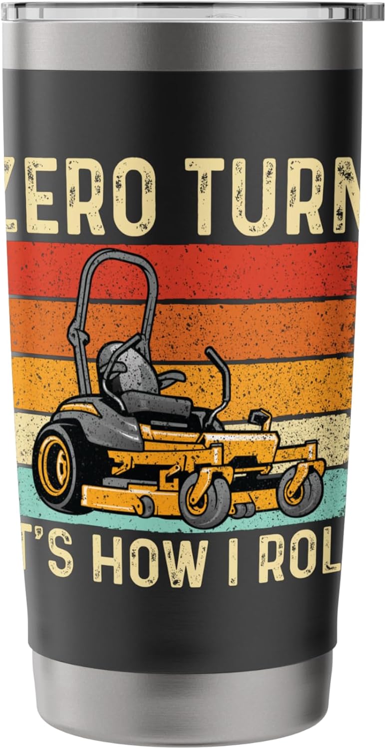Zero Turn It's How I Roll - Landscaper Gardener Lawn Mowing Stainless Steel Insulated Tumbler