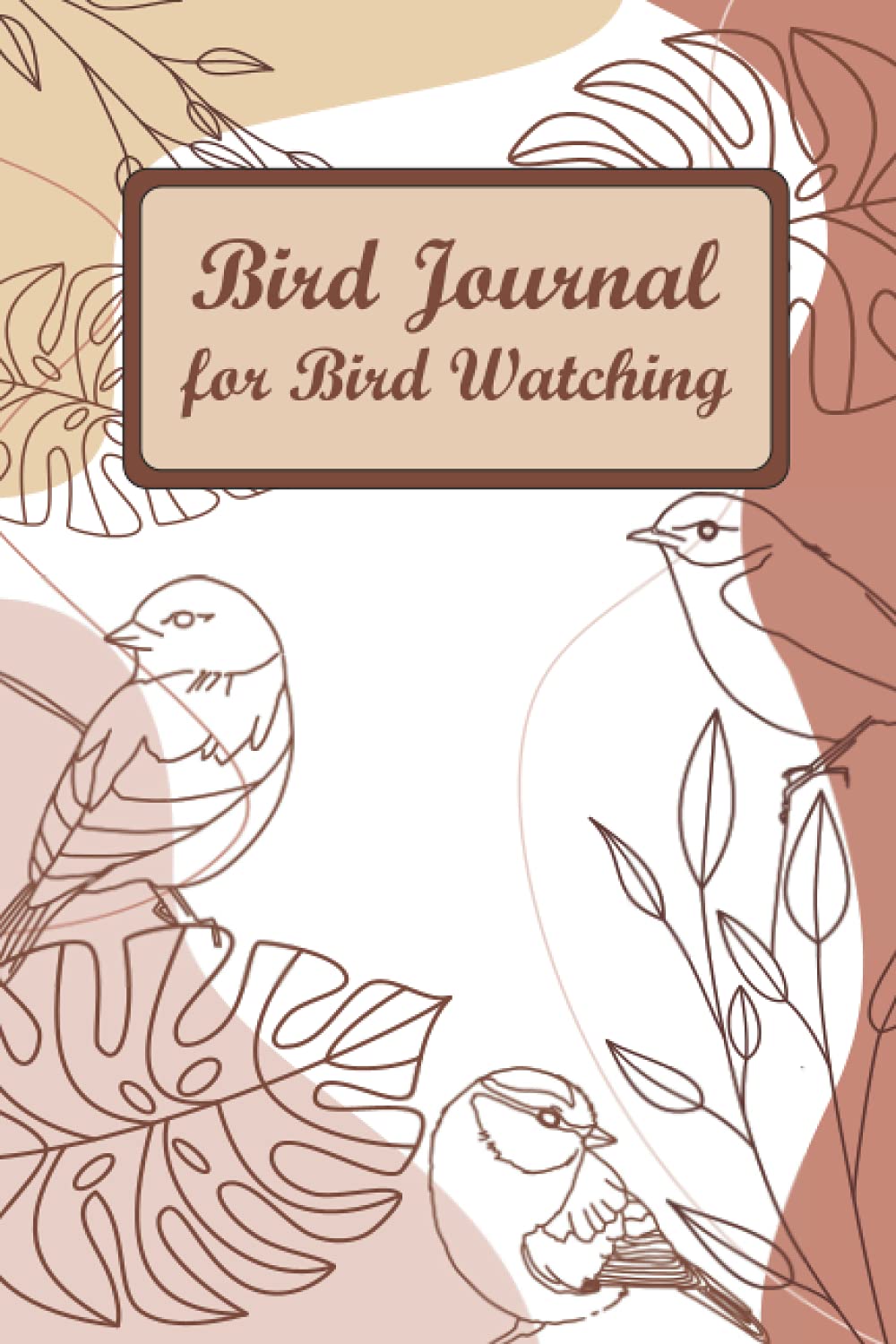 Bird Journal for Bird Watching: Birdwatching Log Book For Birders To Record Species List and Field Observation