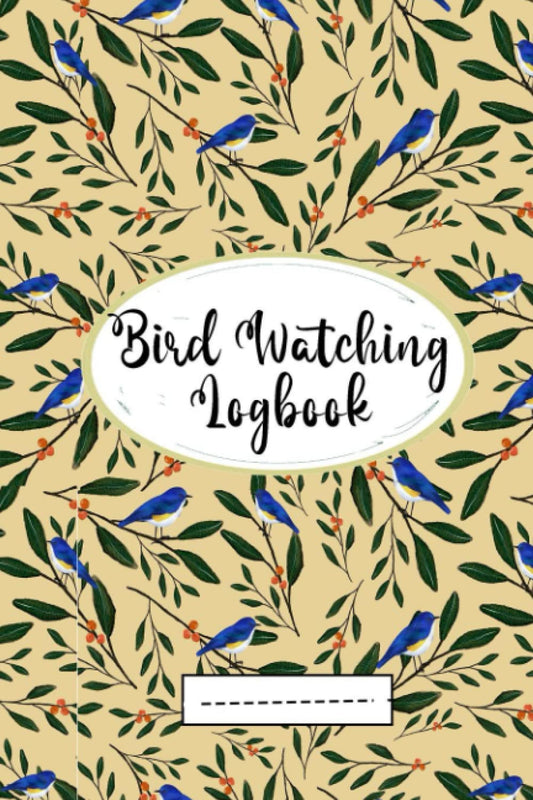 Bird Watching Logbook: Bird Sightings Tracker | Wildlife Journal For Bird Watchers | Gift For Bird Watching Lovers