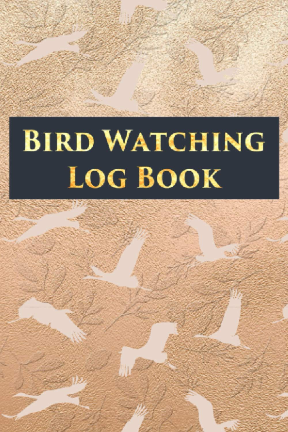 Bird Watching Log Book: Birdwatching Diary Journal for Bird Lovers, Bi