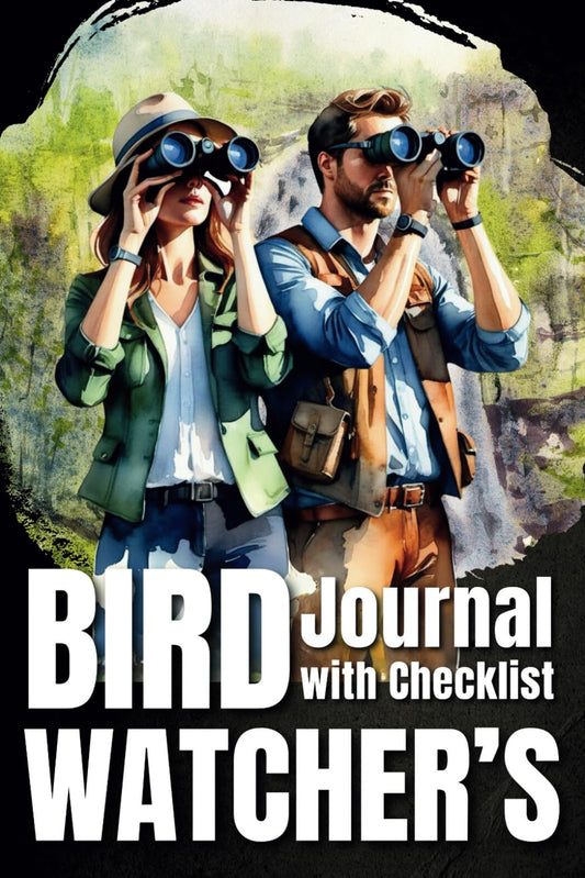 Bird Watcher's Journal with Checklist: A Birders and Nature Lovers Log Book | Birding Field Notebook to Track and Record Bird Sightings