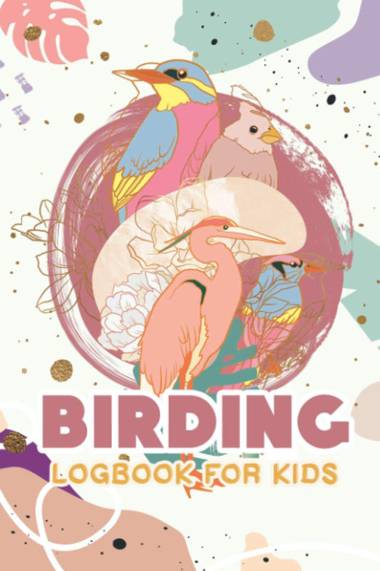 Birding Logbook for Kids: Field Diary and Journal